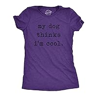 Womens My Dog Thinks Im Cool T Shirt Funny Pet Lover Novelty Gift Cute Graphic
