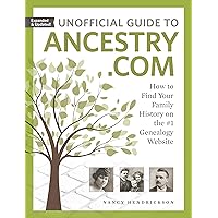Unofficial Guide to Ancestry.com: How to Find Your Family History on the #1 Genealogy Website Unofficial Guide to Ancestry.com: How to Find Your Family History on the #1 Genealogy Website Paperback Kindle