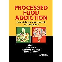 Processed Food Addiction: Foundations, Assessment, and Recovery Processed Food Addiction: Foundations, Assessment, and Recovery Paperback Kindle Hardcover