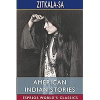 American Indian Stories (Esprios Classics) American Indian Stories (Esprios Classics) Paperback