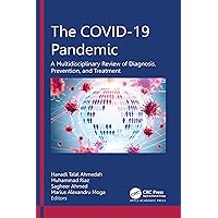 The COVID-19 Pandemic: A Multidisciplinary Review of Diagnosis, Prevention, and Treatment The COVID-19 Pandemic: A Multidisciplinary Review of Diagnosis, Prevention, and Treatment Kindle Hardcover