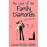 The Last of the Family Diamonds: Women's Humorous Fiction about Starting Over (Izzie Firecracker - Wacky London Therapist Book 1)