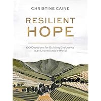 Resilient Hope: 100 Devotions for Building Endurance in an Unpredictable World Resilient Hope: 100 Devotions for Building Endurance in an Unpredictable World Hardcover Kindle Audible Audiobook Audio CD