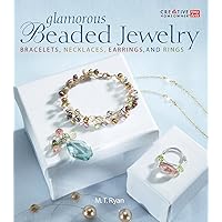 Glamorous Beaded Jewelry: Bracelets, Necklaces, Earrings, and Rings Glamorous Beaded Jewelry: Bracelets, Necklaces, Earrings, and Rings Paperback