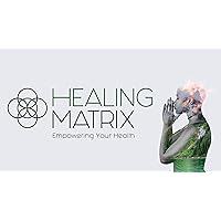 Healing Matrix - Season 3