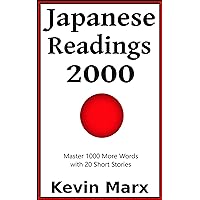 Japanese Readings 2000: Master 1000 More Words with 20 Short Stories (Speak Japanese in 90 Days Book 4)