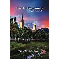 Blissful Beginnings: 99 Days to a Happier You Blissful Beginnings: 99 Days to a Happier You Paperback Hardcover