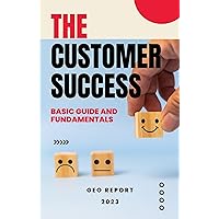 The Customer Success - Basic Guide and Fundamentals The Customer Success - Basic Guide and Fundamentals Kindle Paperback Hardcover