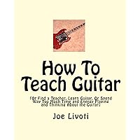 How To Teach Guitar How To Teach Guitar Kindle Paperback