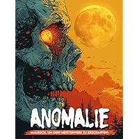 Anomalie Malbuch: Horror Ausmalbilder Zur Entspannung Und Kreativität (German Edition)