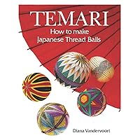 TEMARI: How to make Japanese Thread Balls TEMARI: How to make Japanese Thread Balls Paperback