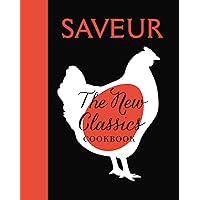 Saveur: The New Classics Cookbook: More than 1,000 of the world's best recipes for today's kitchen Saveur: The New Classics Cookbook: More than 1,000 of the world's best recipes for today's kitchen Kindle Hardcover Paperback