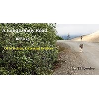 A Long Lonely Road: Book 25: Of Cats, Witches and Wolves A Long Lonely Road: Book 25: Of Cats, Witches and Wolves Kindle