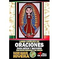 Libro Católico de Oraciones para niños y mayores con Santo Rosario y Via Crucis (Spanish Edition)