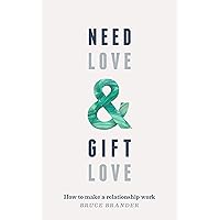Need Love & Gift Love: How to make a relationship work Need Love & Gift Love: How to make a relationship work Kindle Paperback