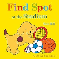 Find Spot at the Stadium: A Lift-the-Flap Book Find Spot at the Stadium: A Lift-the-Flap Book Board book
