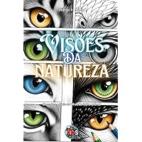 Visões da Natureza : Olhares Animais para Colorir: Descubra e Pinte os Olhos do Reino Animal. (+ Kids) (Portuguese Edition)
