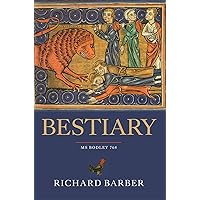Bestiary: Being an English Version of the Bodleian Library, Oxford, MS Bodley 764 Bestiary: Being an English Version of the Bodleian Library, Oxford, MS Bodley 764 Paperback