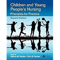Children and Young People's Nursing: Principles for Practice, Second Edition Children and Young People's Nursing: Principles for Practice, Second Edition Kindle Paperback