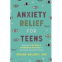 Anxiety Relief for Teens: Essential CBT Skills and Mindfulness Practices to Overcome Anxiety and Stress Anxiety Relief for Teens: Essential CBT Skills and Mindfulness Practices to Overcome Anxiety and Stress Paperback Audible Audiobook Kindle Spiral-bound