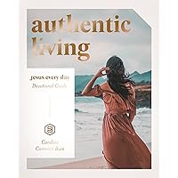 Authentic Living: Jesus Every Day Devotional Guide Authentic Living: Jesus Every Day Devotional Guide Paperback