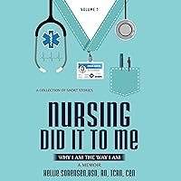 Nursing Did It to Me: Why I Am the Way I Am Nursing Did It to Me: Why I Am the Way I Am Paperback Kindle Audible Audiobook