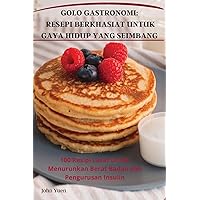 Golo Gastronomi: Resepi Berkhasiat Untuk Gaya Hidup Yang Seimbang (Malay Edition)