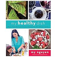 My Healthy Dish: More Than 85 Fresh & Easy Recipes for the Whole Family My Healthy Dish: More Than 85 Fresh & Easy Recipes for the Whole Family Hardcover Kindle