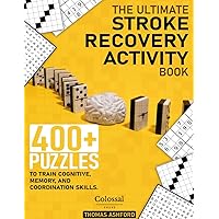 Stroke Recovery Activity Book - Strokes and Other Traumatic Brain Injury workbook: With Stroke Recovery Games and Puzzles for Stroke Patients. The ... book. Great as gifts for stroke recovery.