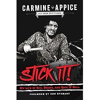 Stick It!: My Life of Sex, Drums, and Rock 'n' Roll Stick It!: My Life of Sex, Drums, and Rock 'n' Roll Paperback Kindle Hardcover