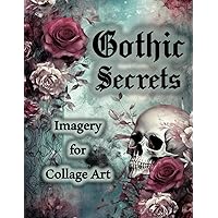 Gothic Secrets: Imagery for Collage Art