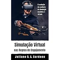 Simulação Virtual nas regras de engajamento: do Exército Brasileiro (Portuguese Edition)