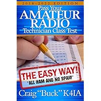 Technician Class 2018-2022: Pass Your Amateur Radio Technician Class Test - The Easy Way (EasyWayHamBooks) Technician Class 2018-2022: Pass Your Amateur Radio Technician Class Test - The Easy Way (EasyWayHamBooks) Paperback