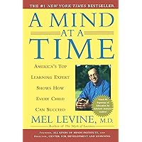 A Mind at a Time: America's Top Learning Expert Shows How Every Child Can Succeed A Mind at a Time: America's Top Learning Expert Shows How Every Child Can Succeed Paperback Audible Audiobook Kindle Hardcover Audio CD
