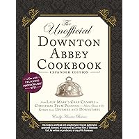 The Unofficial Downton Abbey Cookbook, Expanded Edition: From Lady Mary's Crab Canapés to Christmas Plum Pudding―More Than 150 Recipes from Upstairs and Downstairs (Unofficial Cookbook) The Unofficial Downton Abbey Cookbook, Expanded Edition: From Lady Mary's Crab Canapés to Christmas Plum Pudding―More Than 150 Recipes from Upstairs and Downstairs (Unofficial Cookbook) Hardcover Kindle Paperback