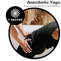 Anesthetic Yoga - Music For Inner Strength And Mindfulness Anesthetic Yoga - Music For Inner Strength And Mindfulness MP3 Music