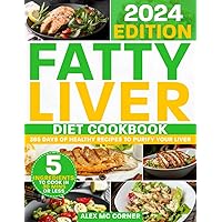 Fatty Liver Diet Cookbook: The Most Complete Step-By-Step Guide with 365 Days of Healthy Recipes to Purify Your Liver to Regain Health and Energy. Up to 5 Ingredients to Cook in 30 Mins or Less Fatty Liver Diet Cookbook: The Most Complete Step-By-Step Guide with 365 Days of Healthy Recipes to Purify Your Liver to Regain Health and Energy. Up to 5 Ingredients to Cook in 30 Mins or Less Paperback Kindle