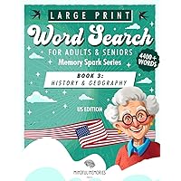 Memory Spark (US Edition) Book 3: History & Geography: 4400+ Words Large Print Word Search Puzzles for Adults & Seniors with Memory Loss & Dementia (Memory Spark Series (US Edition))