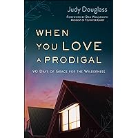 When You Love a Prodigal When You Love a Prodigal Paperback Kindle Audible Audiobook Audio CD