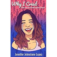 Why I Cried: Tales from Hysterical Pregnant Women Why I Cried: Tales from Hysterical Pregnant Women Paperback Kindle