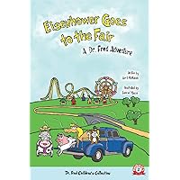 Eisenhower Goes to the Fair: A Dr. Fred Adventure (Dr. Fred Children's Collection) Eisenhower Goes to the Fair: A Dr. Fred Adventure (Dr. Fred Children's Collection) Paperback