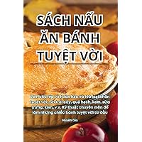 Sách NẤu Ăn Bánh TuyỆt VỜi (Vietnamese Edition)