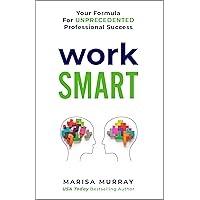 WORK SMART: Your formula for unprecedented professional success WORK SMART: Your formula for unprecedented professional success Kindle Paperback Audible Audiobook