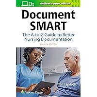 Document Smart: The A-to-Z Guide to Better Nursing Documentation Document Smart: The A-to-Z Guide to Better Nursing Documentation Paperback Kindle