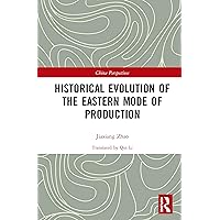 Historical Evolution of the Eastern Mode of Production (ISSN Book 2) Historical Evolution of the Eastern Mode of Production (ISSN Book 2) Kindle Hardcover Paperback