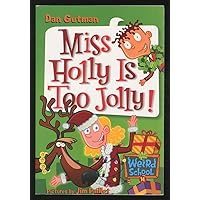 My Weird School #14: Miss Holly Is Too Jolly!: A Christmas Holiday Book for Kids My Weird School #14: Miss Holly Is Too Jolly!: A Christmas Holiday Book for Kids Paperback Kindle Audible Audiobook Library Binding Audio CD