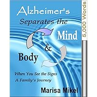 When You See the Signs (Alzheimer's Separates the Mind & Body Book 1) When You See the Signs (Alzheimer's Separates the Mind & Body Book 1) Kindle