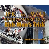 JFK to 911 Everything Is A Rich Man's Trick JFK to 911 Everything Is A Rich Man's Trick Paperback Kindle