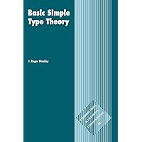 Basic Simple Type Theory (Cambridge Tracts in Theoretical Computer Science, Series Number 42) Basic Simple Type Theory (Cambridge Tracts in Theoretical Computer Science, Series Number 42) Paperback Kindle Hardcover