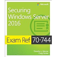 Exam Ref 70-744 Securing Windows Server 2016 Exam Ref 70-744 Securing Windows Server 2016 Paperback Kindle
